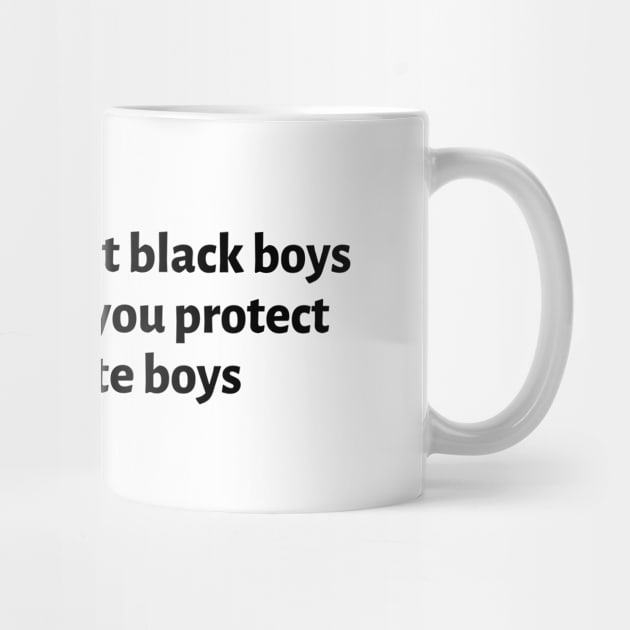 Protect Innocent Black Boys... by teecloud